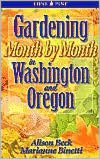 Gardening Month by Month in Washington and Oregon