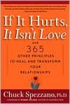 If It Hurts, It Isn't Love: And 365 Other Principles to Heal and Transform Your Relationships