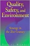 Quality, Safety, and Environment: Synergy in the 21st Century