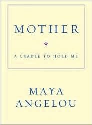 Mother: A Cradle to Hold Me