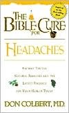 The Bible Cure for Headaches: Ancient Truths, Natural Remedies and the Latest Findings for Your Health Today