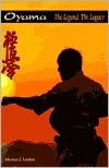 Mas Oyama: The Legend, the Legacy