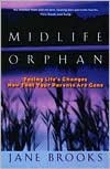 Midlife Orphan: Facing Life's Changes Now That Your Parents Are Gone