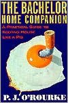 The Bachelor Home Companion: A Practical Guide to Keeping House Like a Pig