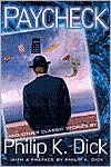 Paycheck: And 24 Other Classic Stories by Philip K. Dick
