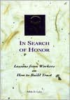 In Search of Honor: Lessons from Workers on How to Build Trust and Spark Inspiration
