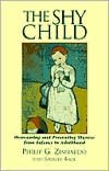 Shy Child: Overcoming and Preventing Shyness from Infancy to Adulthood