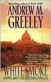 White Smoke: A Novel about the Next Papal Conclave