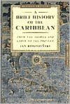 A Brief History of the Caribbean: From the Arawak and Carib to the Present