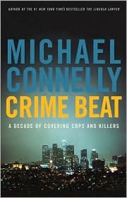 Crime Beat: A Decade of Covering Cops and Killers