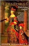 The Habsburgs: Embodying Empire