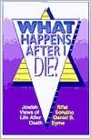 What Happens after I Die?: Jewish Views of Life after Death