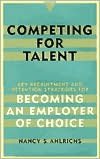 Competing for Talent: Key Recruitment and Retention Strategies for Becoming an Employer of Choice