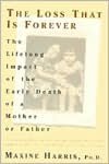 Loss That Is Forever: The Lifelong Impact of the Early Death of a Mother or Father