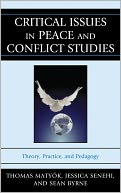 Critical Issues in Peace and Conflict Studies: Theory, Practice, and Pedagogy