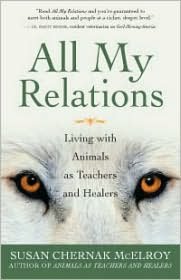 All My Relations: Living with Animals as Teachers and Healers