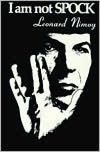 Pda-ebook download I Am Not Spock by Leonard Nimoy, Leonard Nimony ePub CHM FB2 9781568496917 (English literature)