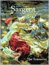 John Singer Sargent: The Sensualist