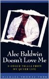Alec Baldwin Doesn't Love Me & Other Trials from M