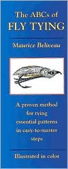 The ABCs of Fly Tying: A Proven Method for Typing Essential Patterns in Easy-to-Master Steps