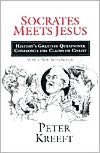 Socrates Meets Jesus: History's Greatest Questioner Confronts the Claims of Christ