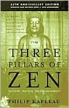 The Three Pillars of Zen: Teaching, Practice, and Enlightenment