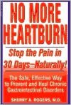 No More Heartburn: Stop the Pain in 30 Days--Naturally! - The Safe, Effective Way to Prevent and Heal Chronic Gastrointestinal Disorders