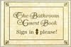 Bathroom Guest Book: Sign in Please!