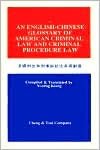 English-Chinese Glossary of American Criminal Law and Criminal Procedure Law