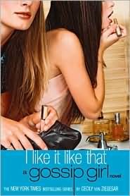 I Like It Like That (Gossip Girl Series #5)