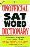 The Unofficial SAT Word Dictionary: The Book the College Board Didn't Want You to See