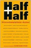 Half and Half: Writers on Growing up Biracial and Bicultural