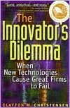 The Innovator's Dilemma: When New Technologies Cause Great Firms to Fail