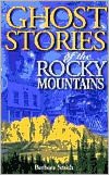 Ghost Stories of the Rocky Mountains