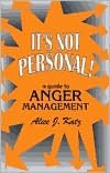 Its Not Personal: A Guide to Anger Management