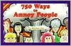 750 Ways to Annoy People