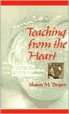 Teaching from the Heart: Reflections, Encouragement, and Inspiration