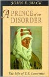 A Prince of Our Disorder: The Life of T. E. Lawrence