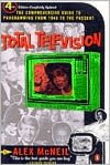 Total Television: The Comprehensive Guide to Programming from 1948 to the Present
