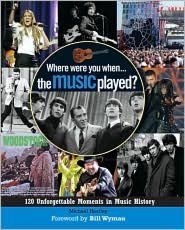 Where Were You... When the Music Played?