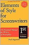Elements of Style for Screenwriters: The Essential Manual for Writers of Screenplays
