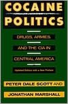 Cocaine Politics: Drugs, Armies, and the CIA in Central America, Updated edition