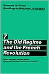 University of Chicago Readings in Western Civilization: The Old Regime and the French Revolution