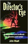The Director's Eye: A Comprehensive Textbook for Directors and Actors