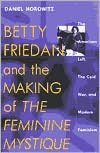 Betty Friedan and the Making of 