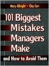 101 Biggest Mistakes Managers Make: And how to Avoid Them