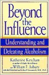 Beyond the Influence: Understanding and Defeating Alcoholism