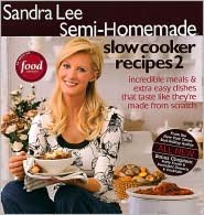 Sandra Lee Semi-Homemade Slow Cooker Recipes 2