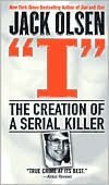 I: The Creation of a Serial Killer