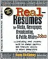 Real-Resumes for Media, Newspaper, Broadcasting and Public Affairs Jobs: Including Real Resumes Used to Change Careers and Transfer Skills to Other Industries
